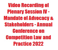 Mandate of advocacy & stakeholders: Annual conference on Competition Law and practice 2022 
